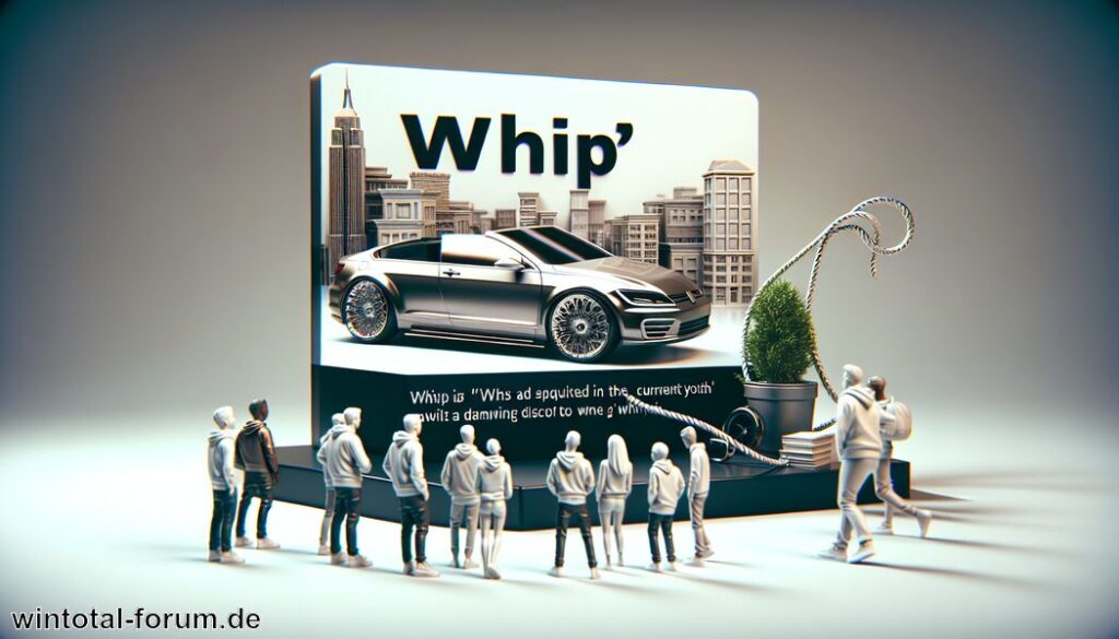 Die Bedeutung von whip in der aktuellen Jugendsprache